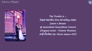 Download lagu The Trouble is ... ปัญหาของฉัน (Pan-hă khŏng chăn) - Junior x Bonnie @ JuniorMark SunnyMoon Concert