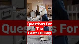 Questions For The Easter Bunny 🐇🥕 #shorts