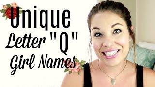 Unique Letter "Q" Baby Girl Names