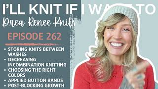 I’ll Knit If I Want To: Episode 262 Profile