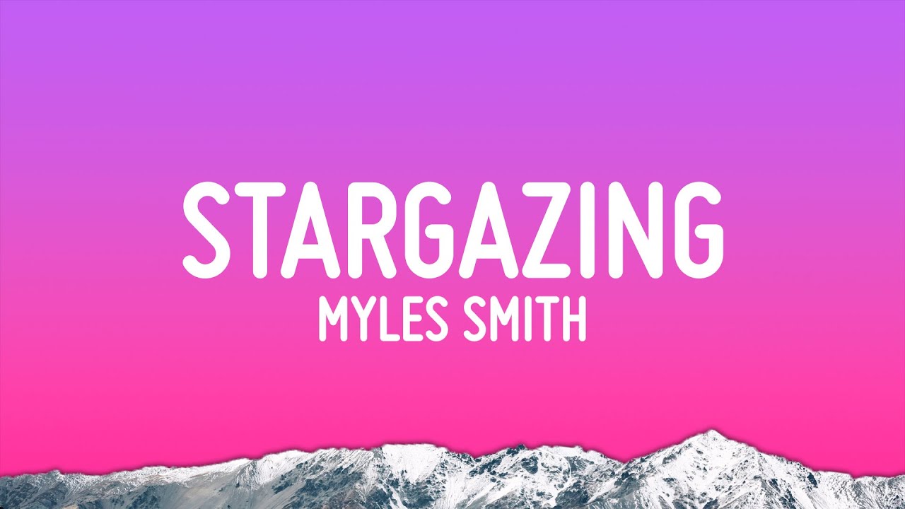Myles Smith - Stargazing (Lyrics) Myles Smith - Stargazing (Lyrics)