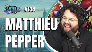 The Pantelis Frenchcast #138 - Matthieu Pepper