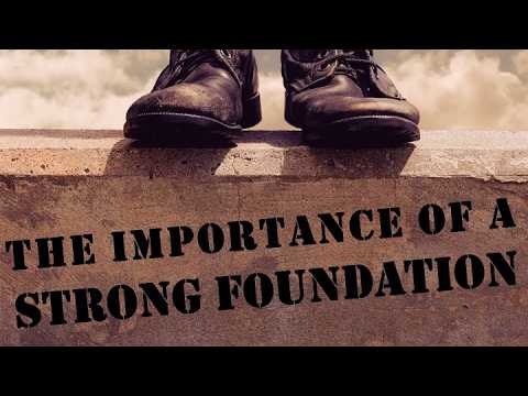 The Importance of a Strong Foundation