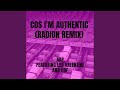 Cos I'm Authentic (RadiOn Remix)