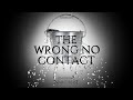 The Wrong No Contact