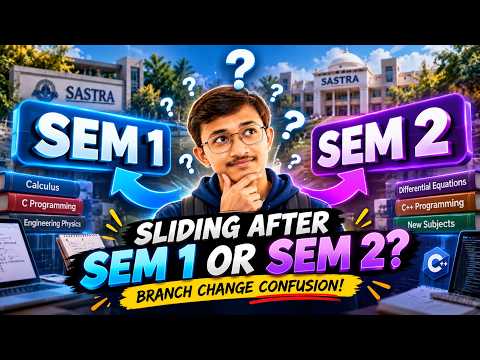 SASTRA Sliding After Sem 1 or Sem 2? 🤔 | Branch Change + Semester 2 Subjects Explained