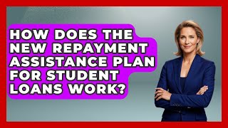 How Does the New Repayment Assistance Plan for Student Loans Work | The Student Loan Pros News