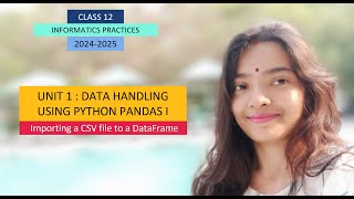 CLASS 12 IP | UNIT 1 PYTHON PANDAS | Importing a CSV file to a DataFrame