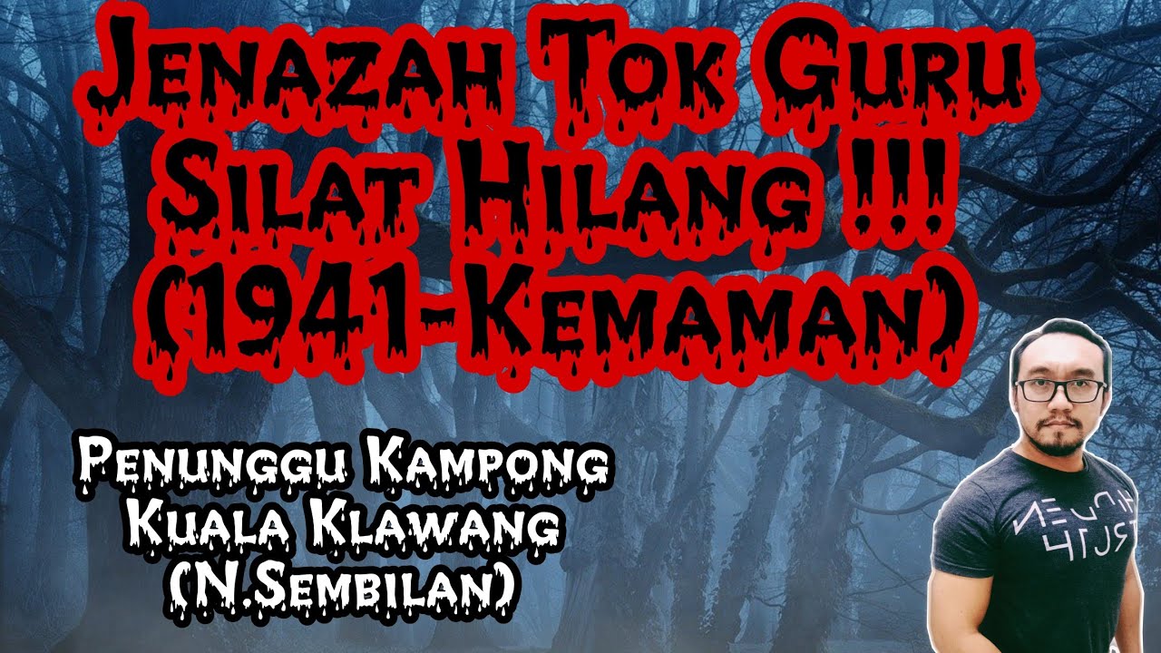 Jenazah Tok Guru Silat Hilang !! (Kemaman, Terengganu) dan Kisah Penunggu Kuala Klawang (N.Sembilan)