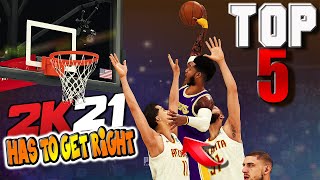 TOP 5 Things NBA 2K21 HAS To Get RIGHT!