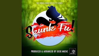 Skunk Fu! Main Theme (From 'Skunk Fu!')