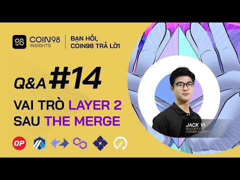Video Q&A #14 Tiềm năng của Layer 2 sau The Merge là gì? - youtube