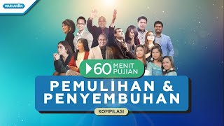 60 Menit Pujian Pemulihan & Penyembuhan - Kompilasi (with lyric)