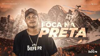 Download Lagu MEGA FUNK - FOCA NA PRETA (DJ DIEFE PR) MP3