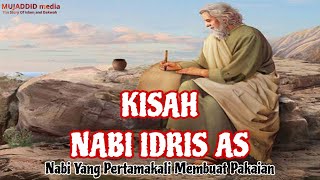 Kisah Nabi Idris As || Nabi Yang Diberi Banyak Kepintaran.