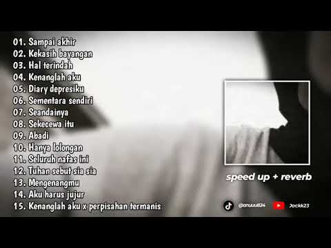 PLAYLIST LAGU GALAU//speed up + reverb//sampai akhir