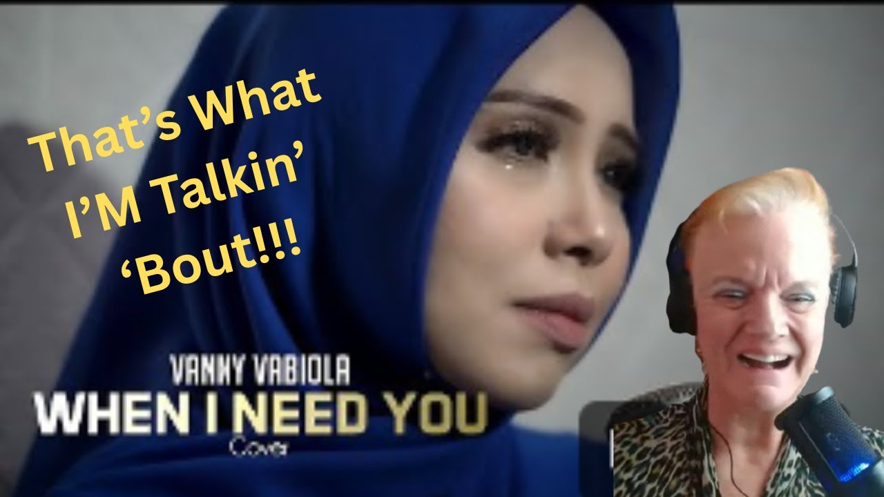 Vanny Vabiola Reaction- When I Need You.