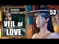 Where Winds Meet - Disguise: Veil of Love - Gameplay Walkthrough Part 53