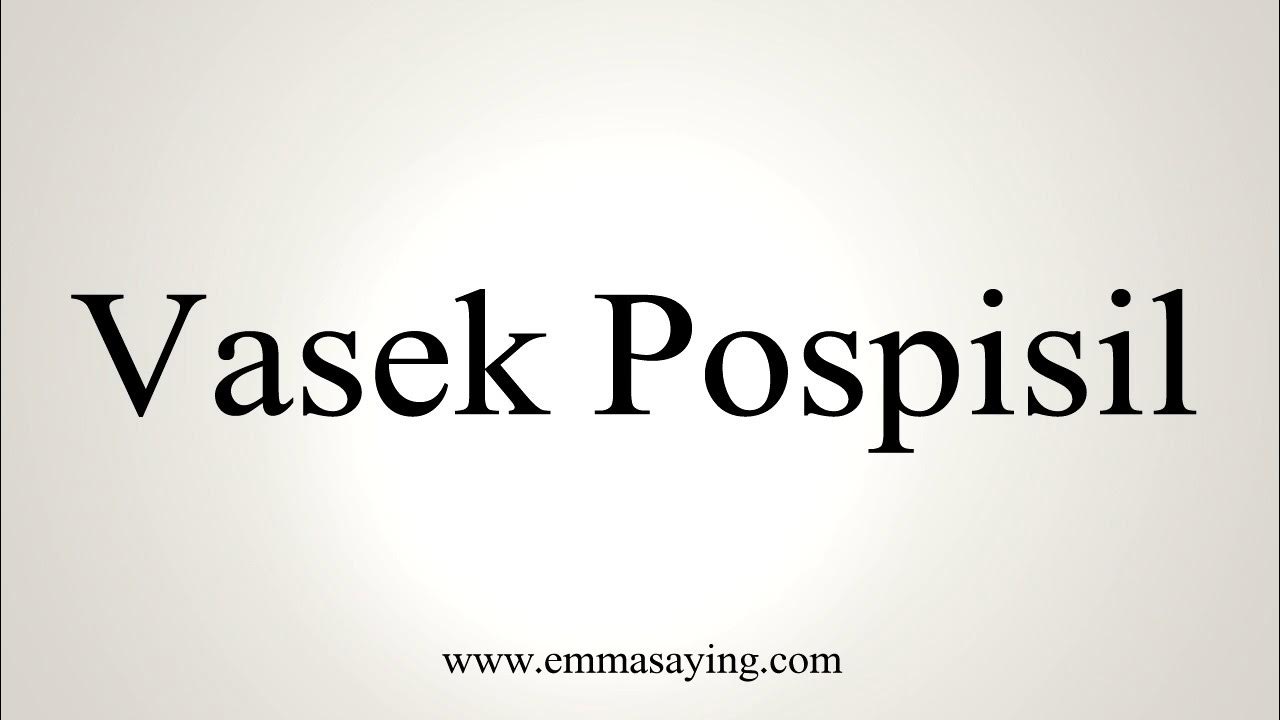 How to Pronounce Vasek Pospisil YouTube