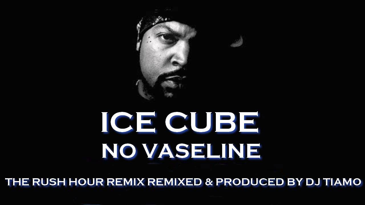 No Vaseline (DJ Tiamo Remix) Ice Cube YouTube