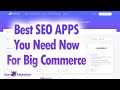 Best SEO Apps You Need Now For Big Commerce