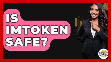 Is ImToken Safe? - CryptoBasics360.com