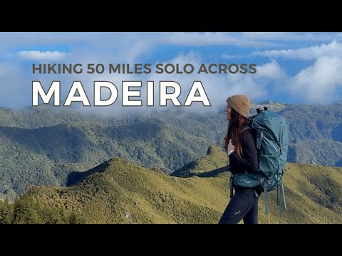 HIKING 50 MILES ACROSS MADEIRA SOLO - Part 2