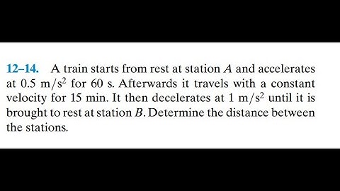 A train starts from rest at station and accelerates at for . Afterwards it travels with a constant v
