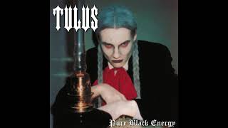 Tulus - Pure Black Energy (Full Album)