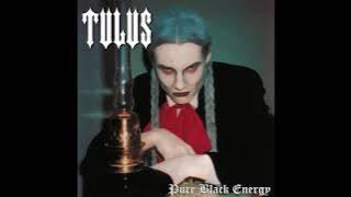 Tulus - Pure Black Energy (Full Album)