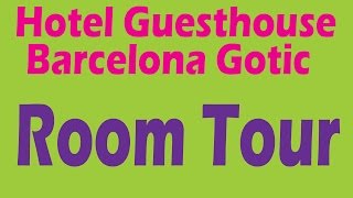 Hotel Guesthouse Barcelona Gotic : Room Tour | Travel2planet