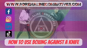 How to use Boxing against a Knife - Adrenaline Combatives - Julien Masson