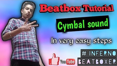 Cymbal Sound Tutorial 🔥🔥 ll Beatbox Tutorial ll Must watch ll # Inferno Beatboxer 🔥🔥 ll