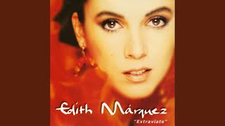 Video thumbnail of "Edith Márquez - Juramentos"