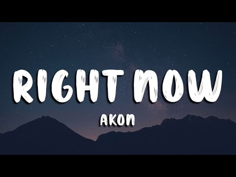 Akon Right Now Na Na Na Lyrics Slowed N Reverb 