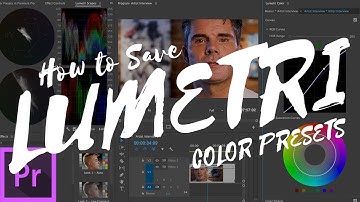 Create Lumetri Color Presets in Adobe Premiere Pro