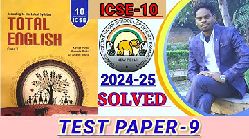 ICSE-10 | Total English solution 2024-25 | Solved Test Paper-9 | solutions of Test Paper-9 🔥