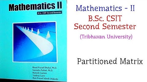 Partitioned Matrix - Mathematics-II (B.Sc. CSIT Second Semester, TU)
