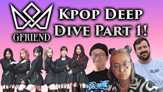 GFRIEND - Kpop Deep Dive Part 1 ft. Alex & Therese!