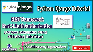 Python Django Rest Framework Tutorial Part 3 | JWT Authorization | Protect API URL | Native Token