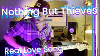 Guitar Cover I Real Love Song - Nothing But Thieves