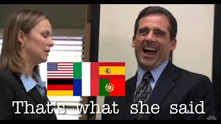 THAT'S WHAT SHE SAID - IN MULTIPLE LANGUAGES