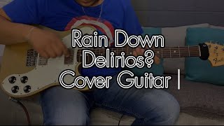 Rain Down Delirious COVER GUITAR
