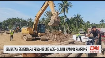 Thumbnail for Jembatan Sementara Penghubung Aceh-Sumut Hampir Rampung