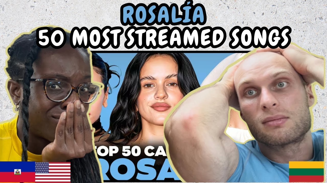 РЕАКЦИЯ НА ROSALÍA — 50 самых прослушиваемых песен (Spotify + YouTube)