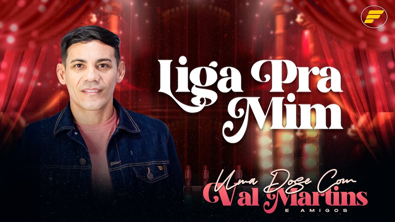 Val Martins - LIGA PRA MIM