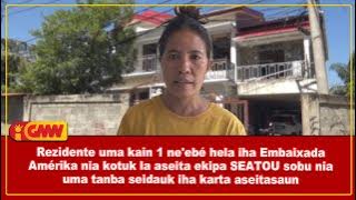 Rezidente uma kain 1 ne'ebé hela iha Embaixada EUA nia kotuk la aseita ekipa SEATOU sobu nia uma...