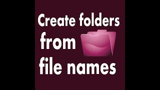 create folders from file names