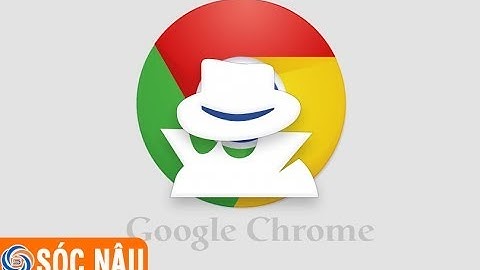 Lướt web ẩn danh trên Google Chrome