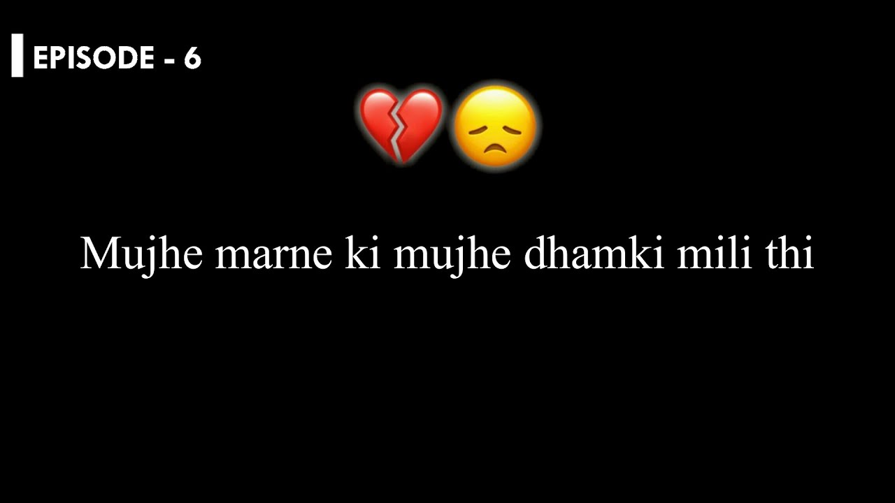 Mujhe Marne Ki Mujhe Dhamki Mili Thi 💔😔